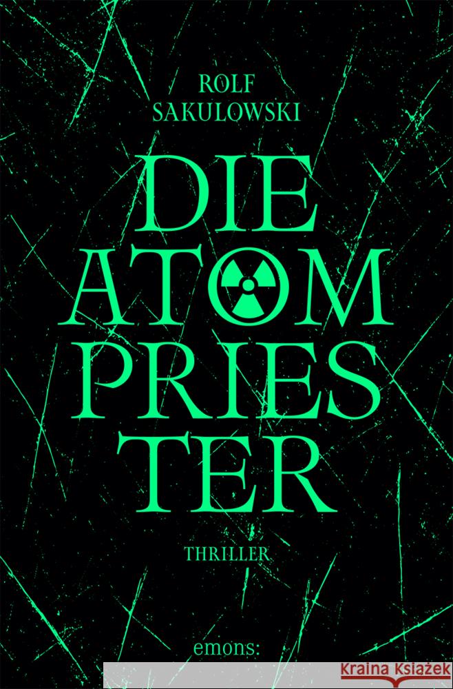 Die Atompriester Sakulowski, Rolf 9783740824785 Emons Verlag