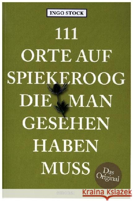 111 Orte auf Spiekeroog, die man gesehen haben muss Stock, Ingo 9783740825393