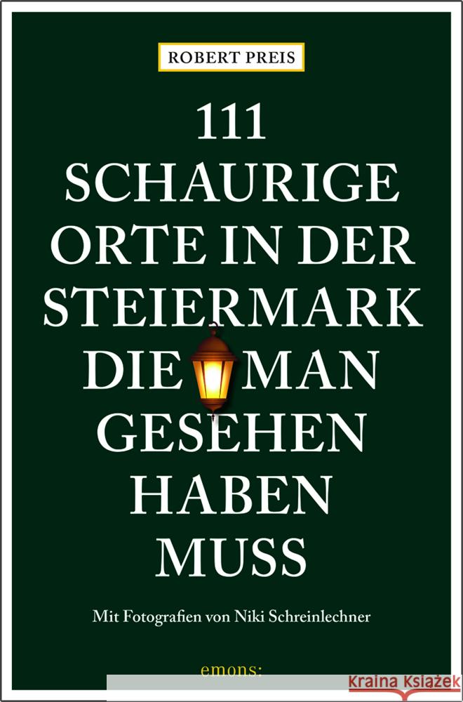 111 schaurige Orte in der Steiermark, die man gesehen haben muss Preis, Robert 9783740825430