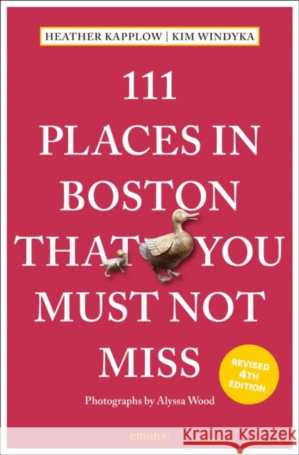 111 Places in Boston That You Must Not Miss Kim Windyka 9783740826550 Emons Verlag GmbH