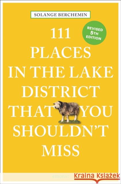 111 Places in the Lake District That You Shouldn't Miss Solange Berchemin 9783740828240 Emons Verlag Gmbh