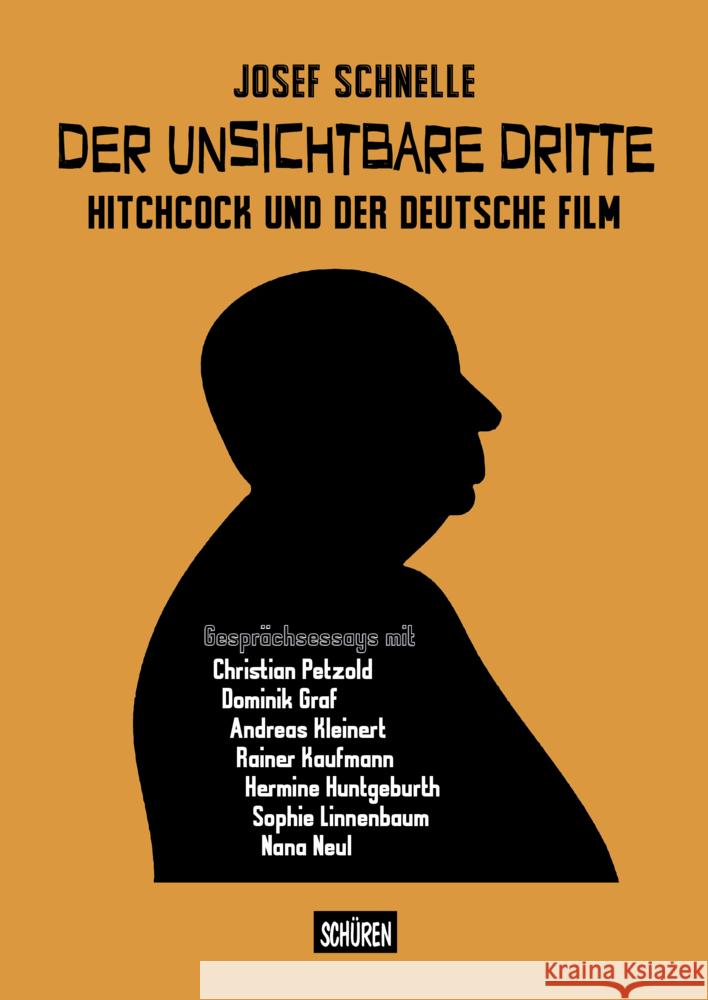 Der unsichtbare Dritte - Hitchcock und der deutsche Film Schnelle, Josef 9783741004469