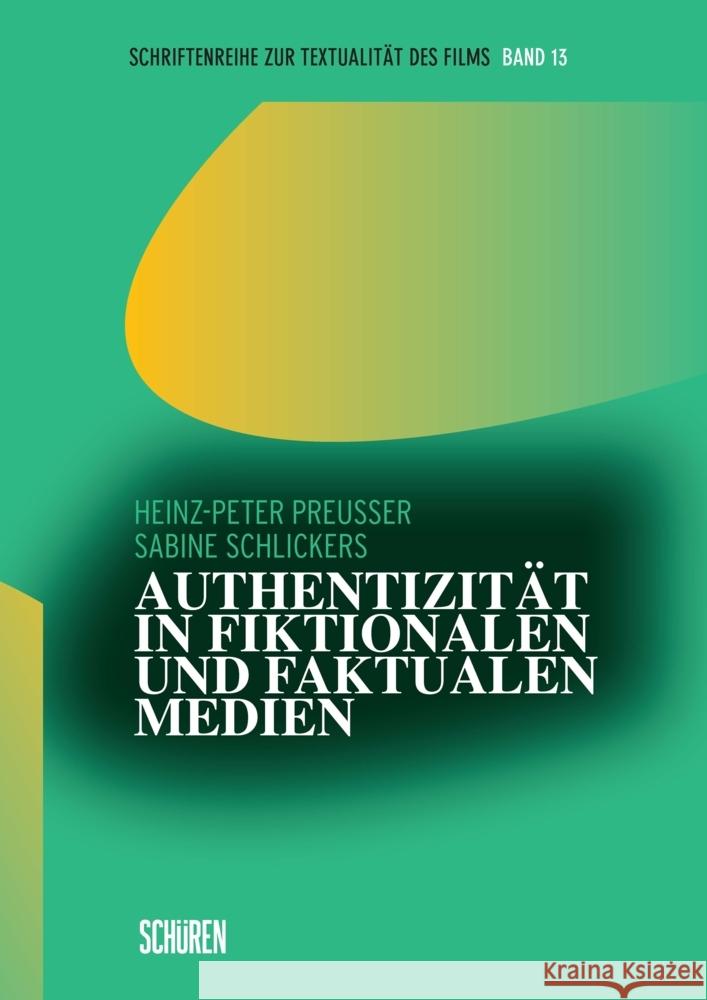 Authentizität in fiktionalen und faktualen Medien Schlickers, Sabine 9783741004780