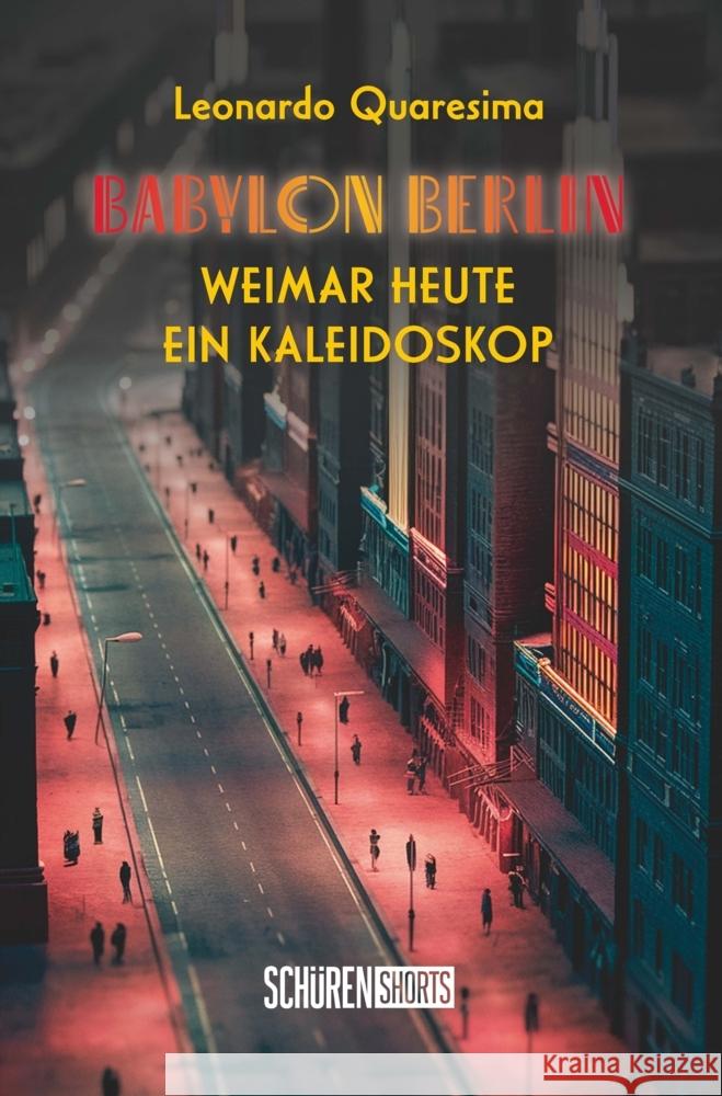Babylon Berlin: Weimar heute - ein Kaleidoskop Quaresima, Leonardo 9783741004810 Schüren Verlag