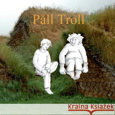 Påll Troll Heide Kornbrodt 9783741205514