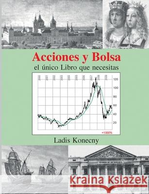 Acciones y Bolsa: el único Libro que necesitas Konecny, Ladis 9783741205712