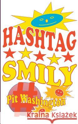 Hashtag Smily: Die großen Abenteuer des kleinen Smily Washington, Pit 9783741207419