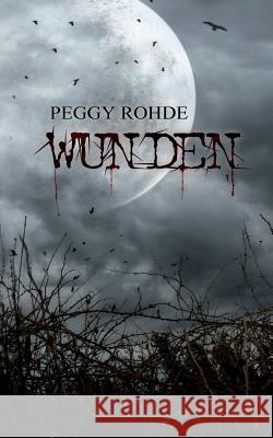 Wunden Peggy Rohde 9783741209840 Books on Demand