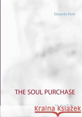 The Soul Purchase: Mystic-Triller Esmi, Eduardo 9783741222047