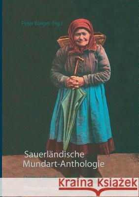 Sauerländische Mundart-Anthologie III: Plattdeutsche Prosa 1890 - 1918 Peter Bürger 9783741222405