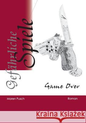 Gefährliche Spiele: Game Over Pusch, Maren 9783741225482