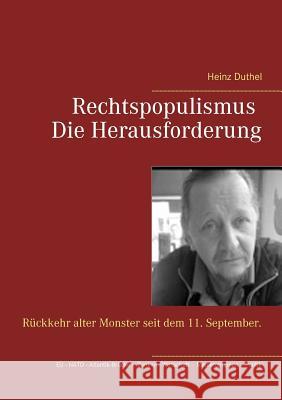 Rechtspopulismus - Die Herausforderung: Rückkehr alter Monster seit dem 11. September. Duthel, Heinz 9783741225505 Books on Demand