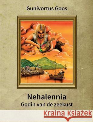 Nehalennia: Godin van de zeekust Goos, Gunivortus 9783741226298