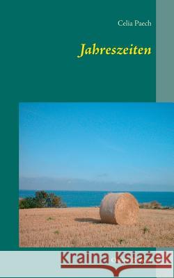 Jahreszeiten: Ostsee-Roman Paech, Celia 9783741228438 Books on Demand