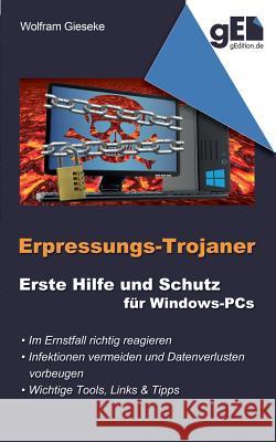 Erpressungs-Trojaner: Erste Hilfe und Schutz für Windows-PCs Gieseke, Wolfram 9783741237058