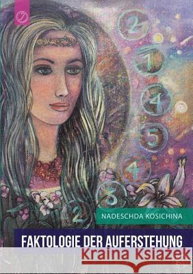 Faktologie der Auferstehung Nadeschda Kosichina 9783741237522 Books on Demand