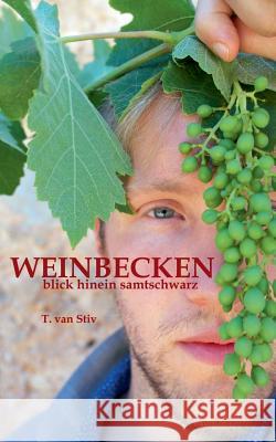 Weinbecken: blick hinein samtschwarz T Van Stiv 9783741240379 Books on Demand