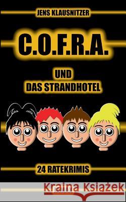 C.O.F.R.A. und das Strandhotel: 24 Ratekrimis Klausnitzer, Jens 9783741241352