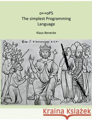 o++oPS The simplest Programming Language Benecke, Klaus 9783741242816 Books on Demand