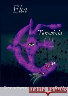 Elea: Teneviola Matesic, Christina 9783741243110 Books on Demand