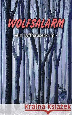 Wolfsalarm: Ein Kyffhäuserkrimi Frank Rebitschek 9783741249471 Books on Demand