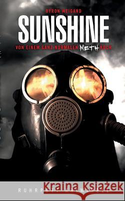 Sunshine: Von einem ganz normalen Meth-Koch Boele, Jens 9783741249822 Books on Demand