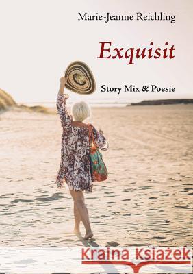 Exquisit: Story Mix & Poesie Reichling, Marie-Jeanne 9783741251443