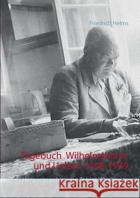 Tagebuch Wilhelmshorst und Uelzen 1948 und 1949: Herausgegeben von Tobias Wimbauer. Nimmertal 75 Schriftenreihe des Antiquariats Wimbauer Buchversand Wimbauer, Tobias 9783741252341 Books on Demand