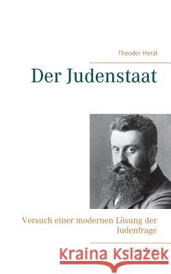 Der Judenstaat: Versuch einer modernen Lösung der Judenfrage Herzl, Theodor 9783741254208 Books on Demand