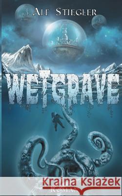 WetGrave Alf Stiegler 9783741255816