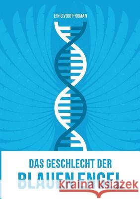 Das Geschlecht der Blauen Engel: Band 2 G Voigt 9783741256332 Books on Demand