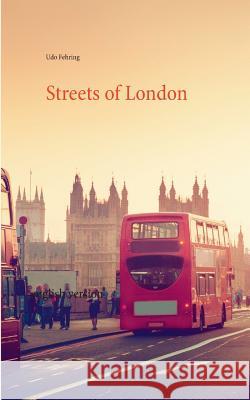 Streets of London: english version Fehring, Udo 9783741263385 Books on Demand