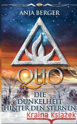 Quo: Die Dunkelheit hinter den Sternen Berger, Anja 9783741263637 Books on Demand