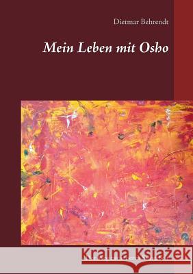 Mein Leben mit Osho Dietmar Behrendt 9783741266676