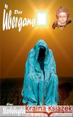 Der Übergang - eine Sterbebegleitung Uwe H Sültz 9783741266782