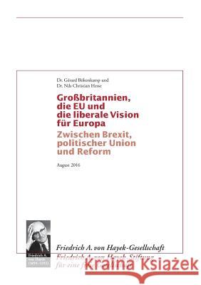 Grossbritannien, die EU und die liberale Vision für Europa: Zwischen Brexit, Politischer Union und Reform Gérard Bökenkamp, Nils Christian Hesse 9783741267253 Books on Demand