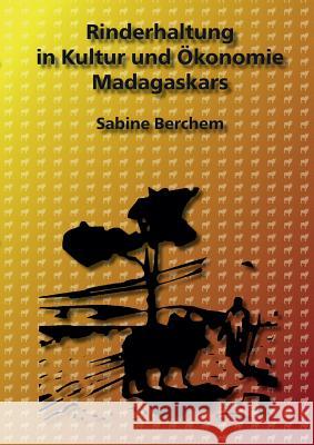 Rinderhaltung in Kultur und Ökonomie Madagaskars Sabine Berchem 9783741270772