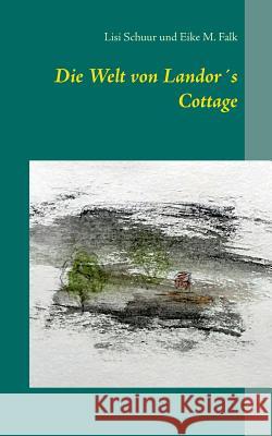 Die Welt von Landor´s Cottage Falk, Eike M. 9783741271410