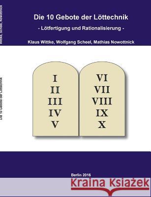 Die 10 Gebote der Löttechnik: Lötfertigung und Rationalisierung Wittke, Klaus 9783741271984 Books on Demand