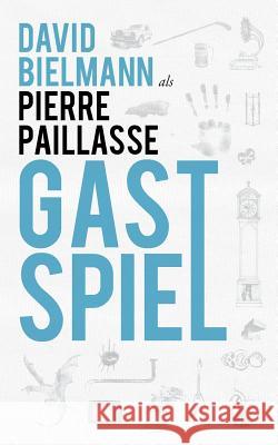 Gastspiel Pierre Paillasse David Bielmann 9783741274190