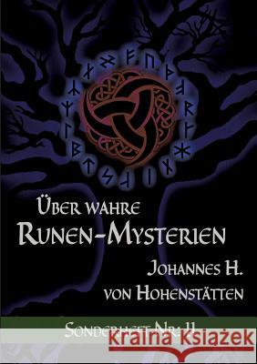 Über wahre Runen-Mysterien Johannes H. Von Hohenstatten 9783741274947 Books on Demand