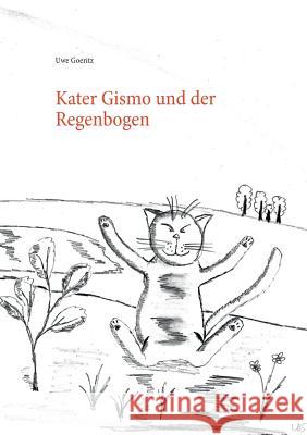 Kater Gismo und der Regenbogen Uwe Goeritz 9783741279218 Books on Demand