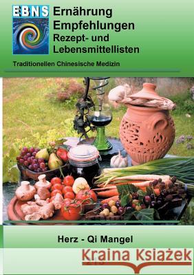 Ernährung - TCM - Herz - Qi Mangel: Traditionellen Chinesische Medizin - Herz - Qi Mangel Miligui, Josef 9783741281280