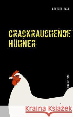 Crackrauchende Hühner: Nihilist Punk Leveret Pale, Nikodem Skrobisz 9783741281495