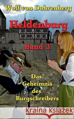 Das Geheimnis des Burgschreibers: Heldenburg Band 3 Schmah, Eberhard 9783741282508