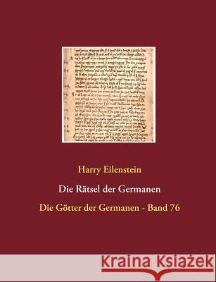 Die Rätsel der Germanen: Die Götter der Germanen - Band 76 Eilenstein, Harry 9783741284427 Books on Demand