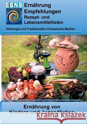 Ernährung von Kindern und Jugendlichen: DIÄTETIK - Ernährung - von Kindern und Jugendlichen Miligui, Josef 9783741285837 Books on Demand