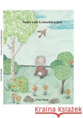 Neues vom Grinsebäckchen: Geschichten zum Schmunzeln und Nachdenken Wendt, Ulrike 9783741286018