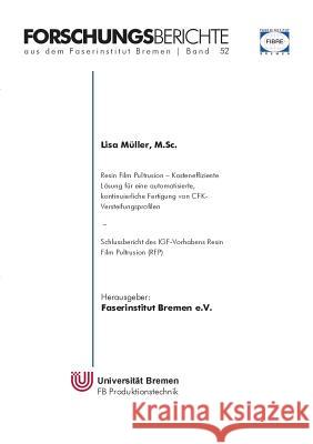 Resin Film Pultrusion: Kosteneffiziente Lösung für eine automatisierte, kontinuierliche Fertigung von CFK-Versteifungsprofilen Müller, Lisa 9783741291074 Books on Demand