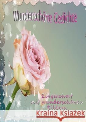 Wunderschöne Gedichte Rosemarie Eichmüller 9783741293900